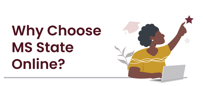 Why Choose MS State Online