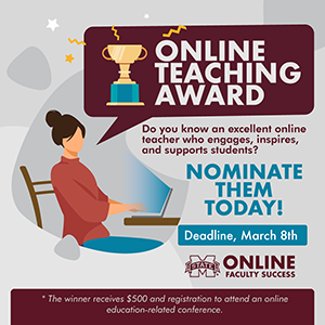 Nominate for the Online Teaching Award by March 8th! Winners recieve 500 dollars and registration for a conference